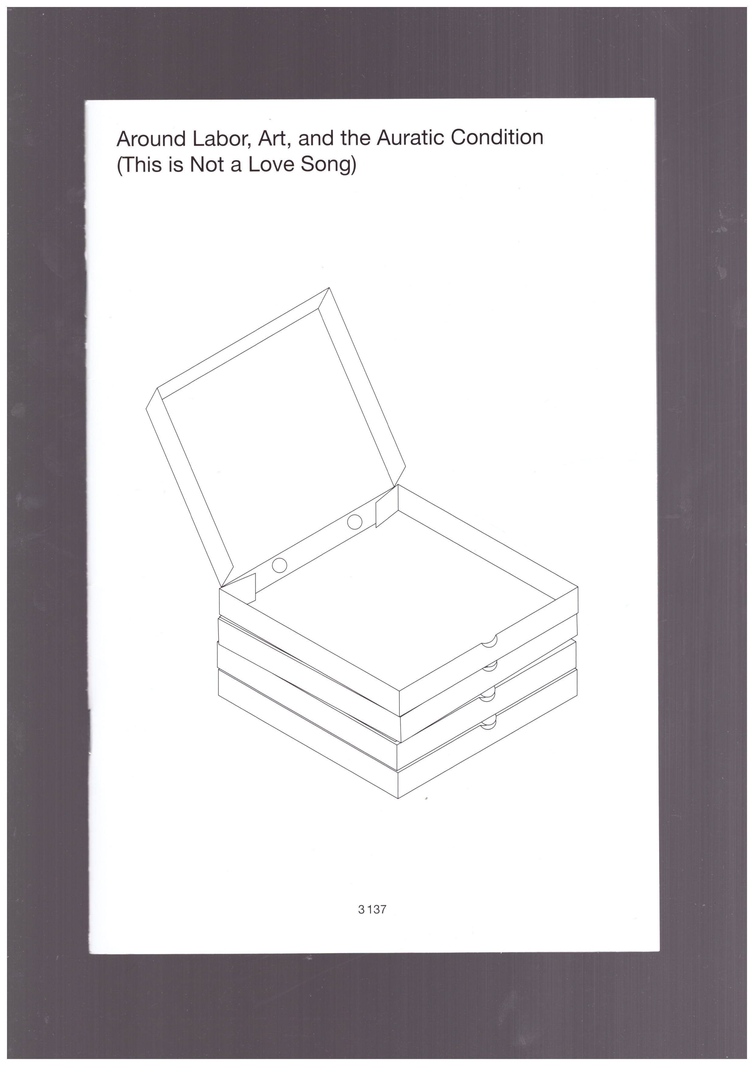  CONTI, Ilaria Conti; KOUMIANAKI, Chrysanthi; NIKOLAOU, Kosmas; VLASSOPOULOU, Paky (eds.) - Around Labor, Art, and the Auratic Condition (This is Not a Love Song)